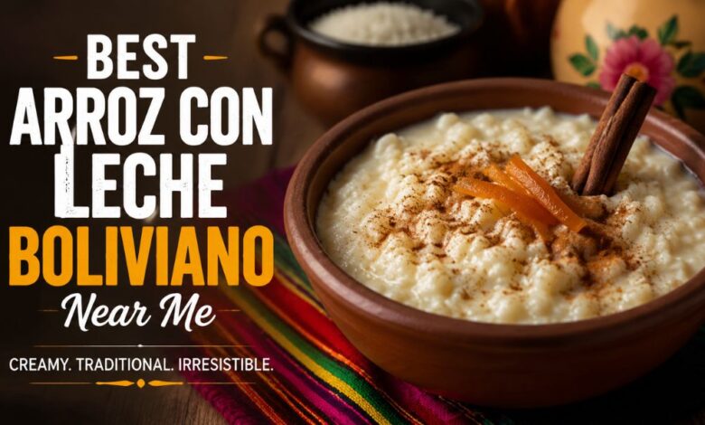 best arroz con leche boliviano near me