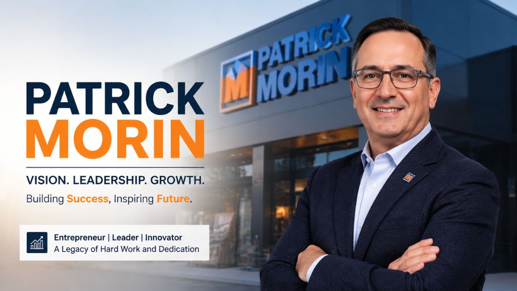 Patrick Morin: The Visionary Entrepreneur Who Built a Retail Empire ...